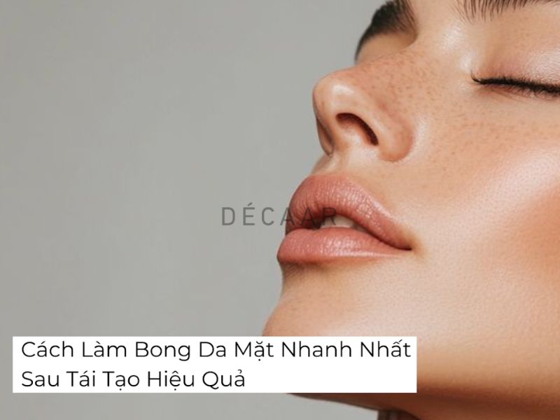 cách làm bong da mặt nhanh nhất khi tái tạo